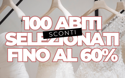 Sconti fino al 60% su 100 abiti selezionati