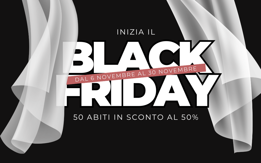 Black Friday Sposa: 50 Abiti al 50% di Sconto!